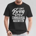 thumbnail image 2 of Can't Bring Chihuahua Not Going Graphic Tee Unisex Adult Cotton Casual Dog Lover Gift for Chihuahua Owners or Everyday Wear, Size 2XL, Color Black, 2 of 3