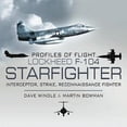 thumbnail image 1 of Pre-Owned Profiles of Flight: Lockheed F-104 Starfighter (Hardcover) by Dave Windle, Martin Bowman, 1 of 1