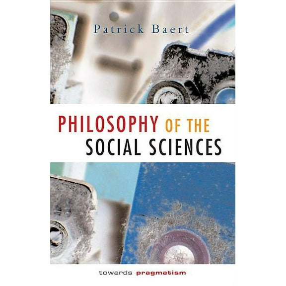 Philosophy of the Social Sciences: Towards Pragmatism, (Paperback)