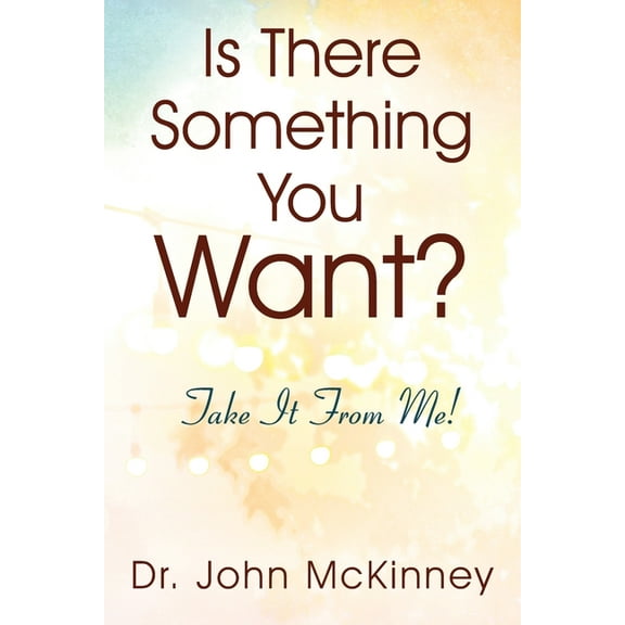 Is There Something You Want? Take It From Me!, (Paperback)