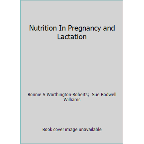 Pre-Owned Nutrition In Pregnancy and Lactation (Paperback) 0815195222 9780815195221