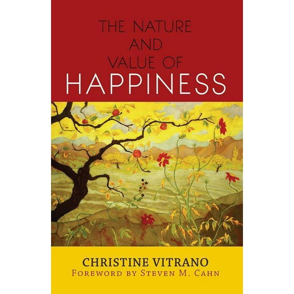 The Nature and Value of Happiness, (Paperback)