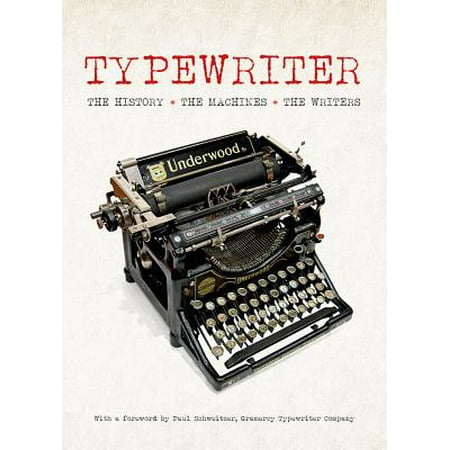 Typewriter : The History - The Machines - The