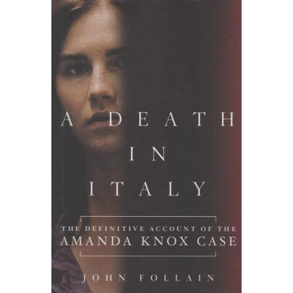 Pre-Owned A Death in Italy: The Definitive Account of the Amanda Knox Case (Hardcover) 1250024242 9781250024244