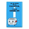 thumbnail image 1 of If it Fits in a Toaster I Can Cook it Funny Humor Plastic Wall Decor Toggle Light Switch Plate Cover, 1 of 4