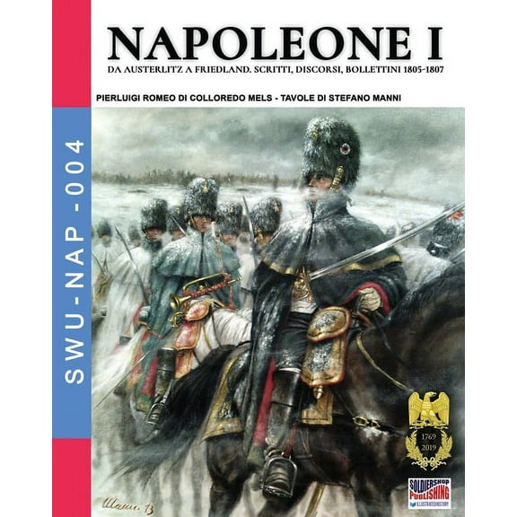 Soldiers, Weapons & Uniforms - Nap Napoleone I: Da Austerlitz a Friedland, Book 004, (Paperback)