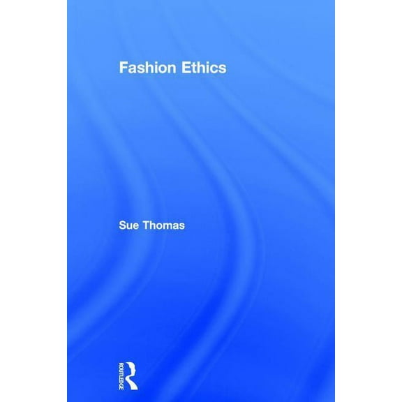 Fashion Ethics, (Hardcover)