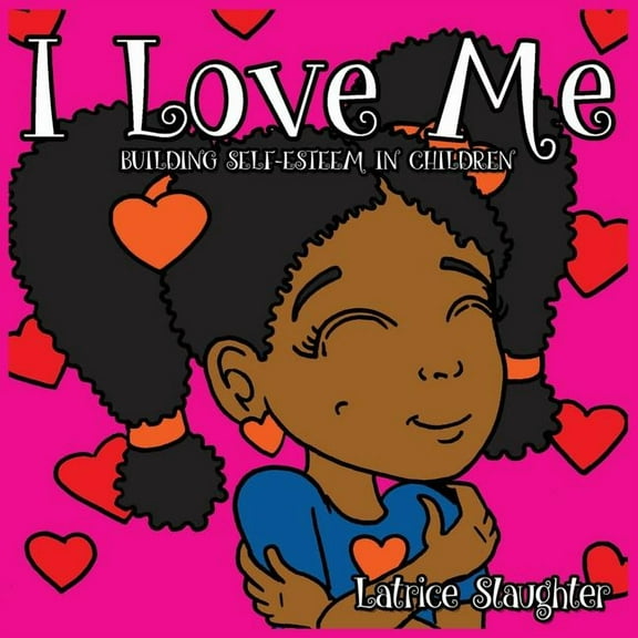 I Love Me: Building Self-Esteem In Children, (Paperback)