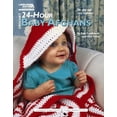 thumbnail image 1 of Pre-Owned Crochet 24-Hour Baby Afghans (Leisure Arts #4883) (Paperback) 157486338X 9781574863383, 1 of 1