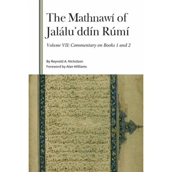 Gibb Memorial Trust The Mathnawí of Jaláluʾddín Rúmí, Volume VII: Commentary on Books 1 and 2, (Hardcover)