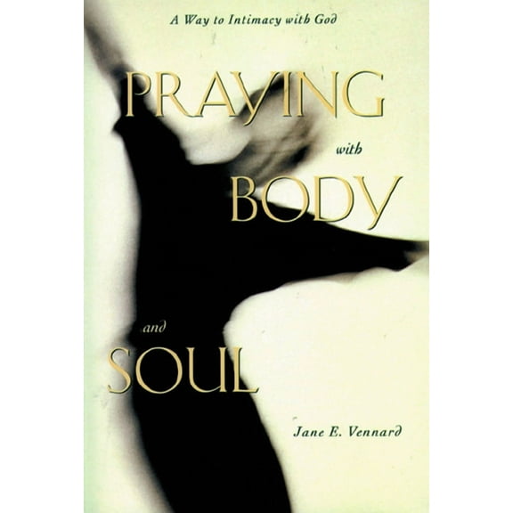Praying with Body and Soul (Paperback)