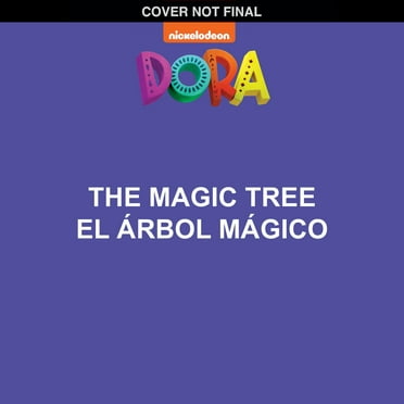 Dora: the Magic Tree / el árbol Mágico (Paperback)