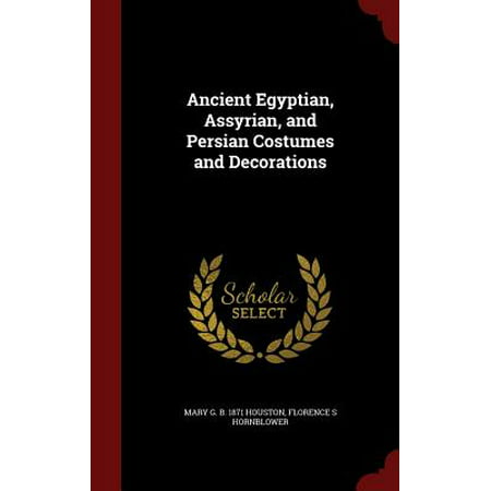Ancient Egyptian, Assyrian, and Persian Costumes and Decorations Hardcover