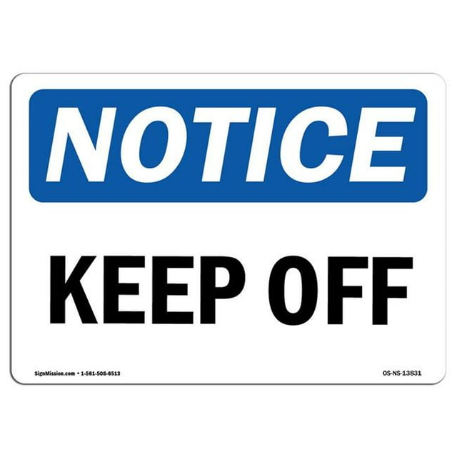 SignMission OS-NS-A-1218-L-13831 12 x 18 in. OSHA Notice Sign - Keep Off