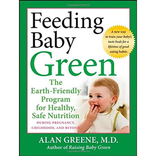 Pre-Owned Feeding Baby Green: The Earth Friendly Program for Healthy, Safe Nutrition During Pregnancy, Childhood, and Beyond (Paperback) 0470425245 9780470425244