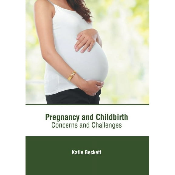 Pregnancy and Childbirth: Concerns and Challenges, (Hardcover)