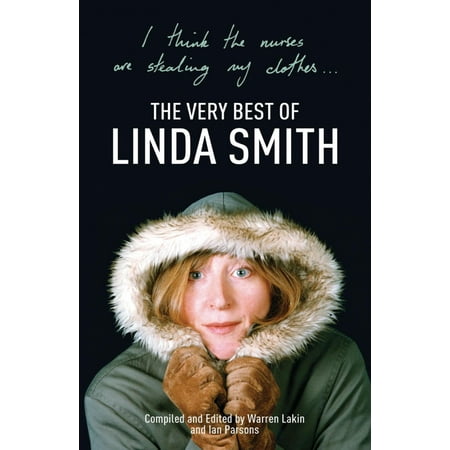 I Think the Nurses are Stealing My Clothes: The Very Best of Linda Smith - (Best Place To Be A Nurse In The World)