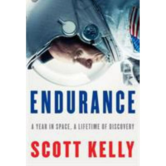 Endurance : A Year in Space, a Lifetime of Discovery 9781524731595 Used / Pre-owned