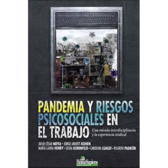 Pandemia y riesgos psicosociales en el trabajo. Una mirada interdisciplinaria y la experiencia sindical