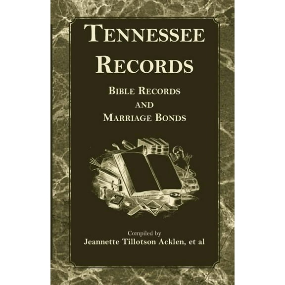 Tennessee Records: Bible Records and Marriage Bonds (Paperback)