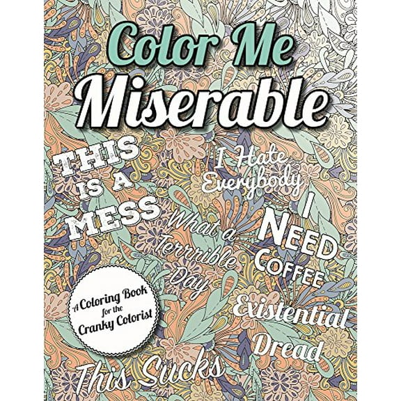 Pre-Owned Color Me Miserable: A Coloring Book for the Cranky Colorist Paperback