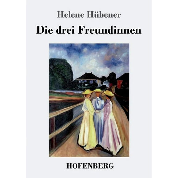Die drei Freundinnen (Paperback)