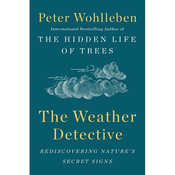 Pre-Owned The Weather Detective: Rediscovering Nature's Secret Signs (Hardcover) 1524743747 9781524743741