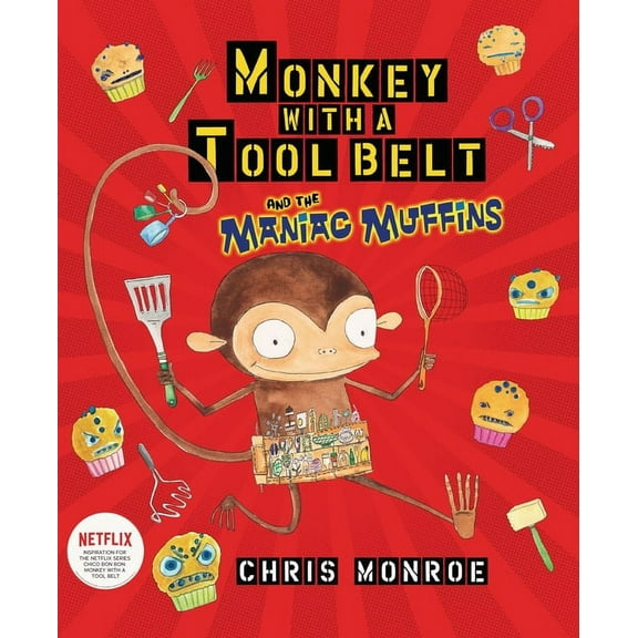 Monkey with a Tool Belt Monkey with a Tool Belt and the Maniac Muffins, (Paperback)