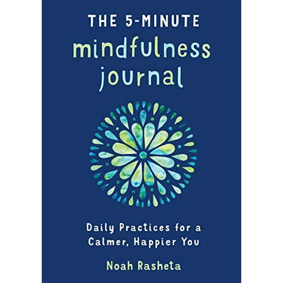 Pre-Owned The 5-Minute Mindfulness Journal : Daily Practices for a Calmer, Happier You (Paperback) 9781641523059