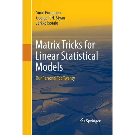 Matrix Tricks for Linear Statistical Models: Our Personal Top Twenty, (Paperback)