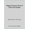 thumbnail image 1 of Pre-Owned Maggie Simpson's Book of Colors and Shapes (Paperback) 0694003204 9780694003204, 1 of 1