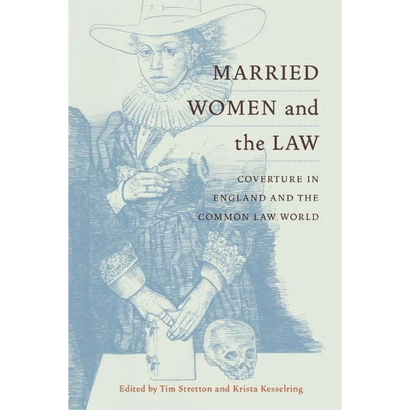 Married Women and the Law: Coverture in England and the Common Law World, (Paperback)