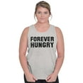 thumbnail image 4 of Forever Hungry Hangry Foodie Geek Tank Top T Shirts Men Women Brisco Brands M, 4 of 6