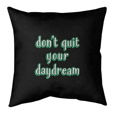 UPC: 0655172450223 | ArtVerse Quotes Don t Quit Your Daydream Quote Chalkboard Style Pillow (w/Rmv Insert)-Spun Poly 20 x 20 Large