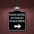 thumbnail image 2 of Please Deliver All Packages To Back Porch Right BLACK Aluminum Composite Sign 15''x18'', 2 of 9