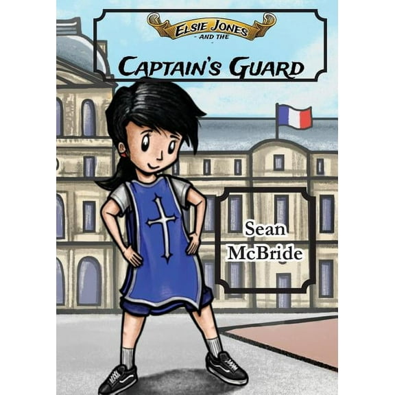 Elsie Jones Adventures Elsie Jones and the Captain's Guard, Book 3, (Paperback)