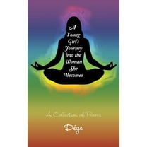 A Young Girl's Journey into the Woman She Becomes (Paperback)