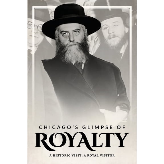 Chicago's Glimpse of Royalty: A Historic Visit, A Royal Visitor, (Paperback)