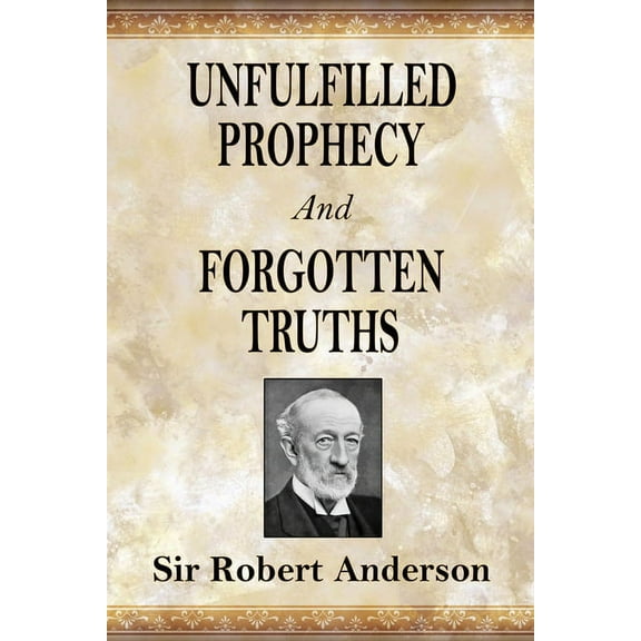 Unfulfilled Prophecy And Forgotten Truths: Two Books, (Paperback)