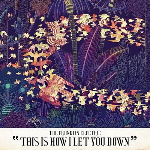 The Franklin Electric - This Is How I Let You Down