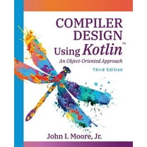 Compiler Design Using Kotlin(TM): An Object-Oriented Approach, (Paperback)