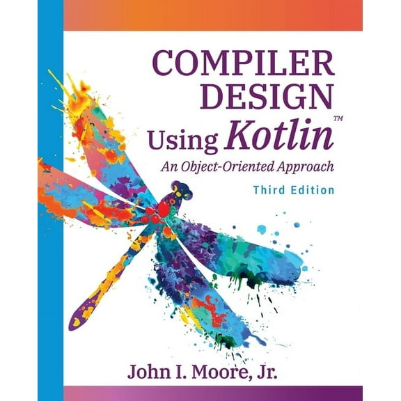 Compiler Design Using Kotlin(TM): An Object-Oriented Approach, (Paperback)