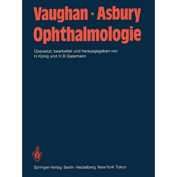 Ophthalmologie: Diagnose Und Therapie in Der Praxis. Ein Lehrbuch FÃ¼r Studenten, Assistenten Und Ãrzte, (Paperback)