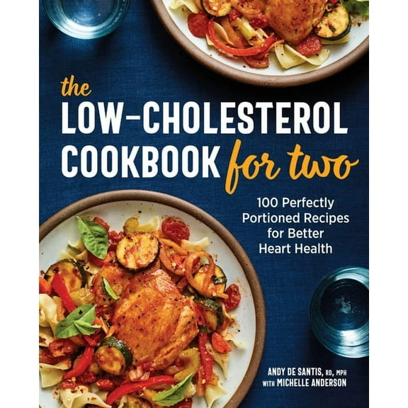 The Low-Cholesterol Cookbook for Two: 100 Perfectly Portioned Recipes for Better Heart Health, (Paperback)