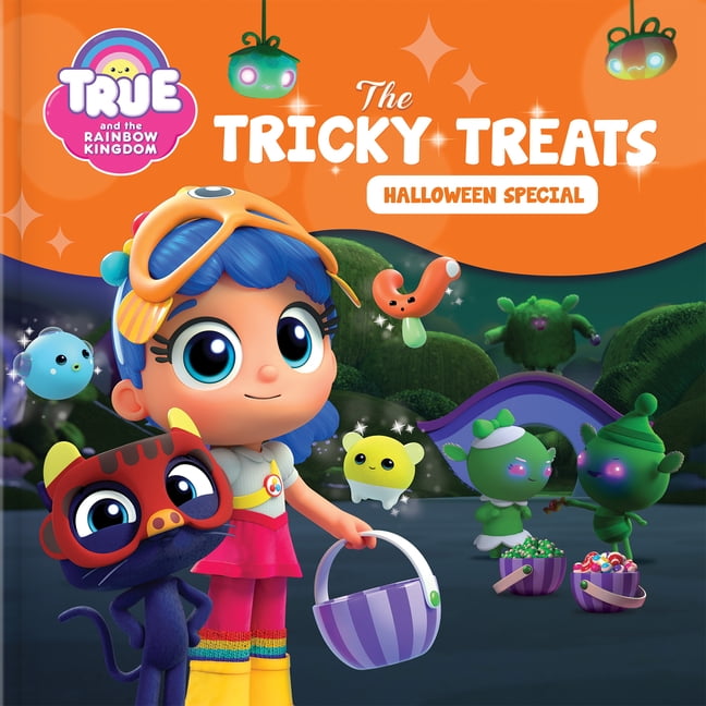 True and the Rainbow Kingdom: True and the Rainbow Kingdom: The Tricky Treats (Halloween Special) : Includes a Halloween Mask! (Paperback)
