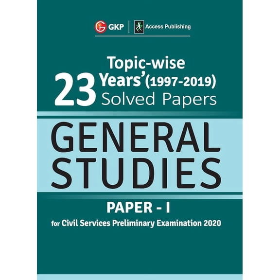 UPSC General Studies Paper I - 23 Years Topicwise Solved Papers (1997-2019) 2020, (Paperback)