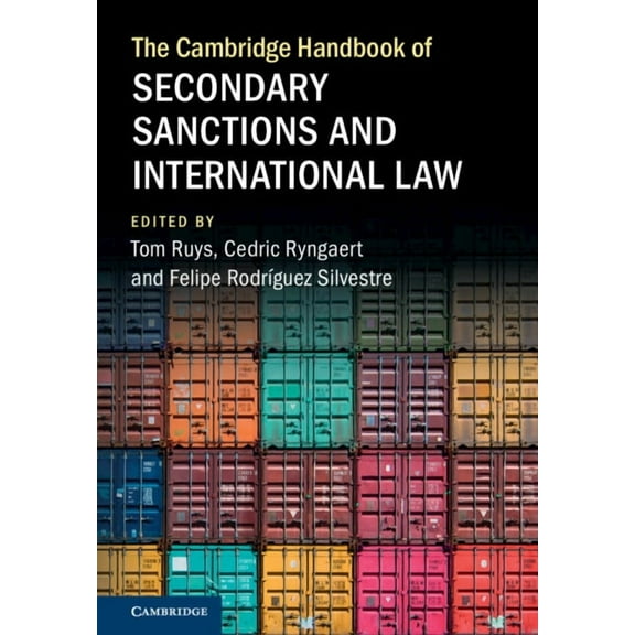 Cambridge Law Handbooks The Cambridge Handbook of Secondary Sanctions and International Law, (Hardcover)