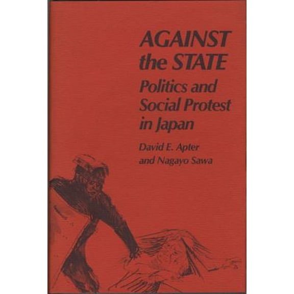 Pre-Owned Against the State: Politics and Social Protest in Japan (Paperback) 0674009215 9780674009219