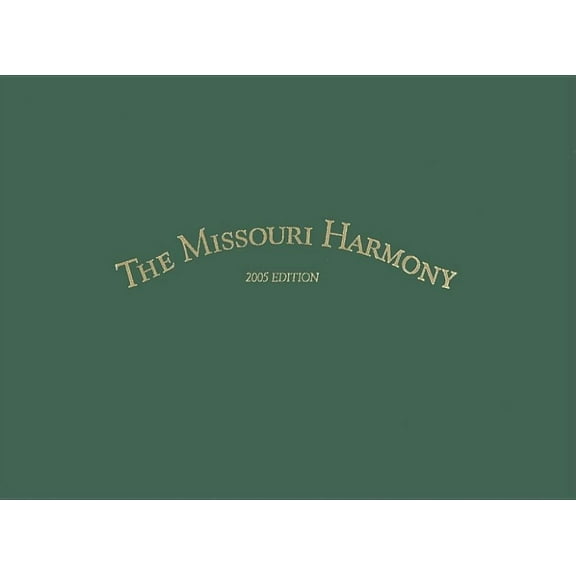 The Missouri Harmony Songbook : 2005 Edition (Edition 2) (Hardcover)