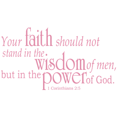 1 Corinthians 2:5 - Your faith should not stand… Vinyl Decal Sticker Quote - Small - Lilac
